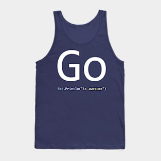 Go is awesome - Computer Programming Tank Top